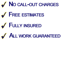 No call-out charges, Free estimates, Fully insured, All work guaranteed